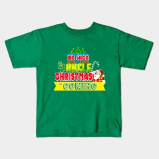 Be Nice to Uncle Christmas Gift Idea Kids T-Shirt